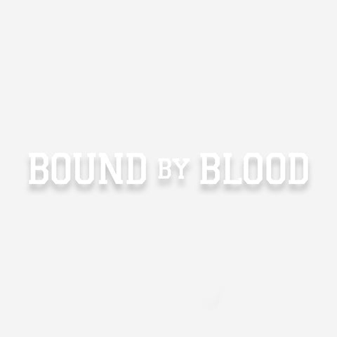 Bound By Blood Text Vinyl Decal